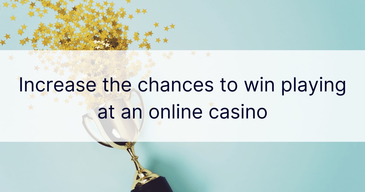 Aumenta las posibilidades de ganar jugando en un casino en línea